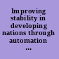 Improving stability in developing nations through automation 2006 a proceedings volume from the IFAC Conference on Supplemental Ways for Improving International Stability through Automation ISA '06, 15-17 June 2006, Prishtina, Kosovo /