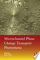 Microchannel phase change transport phenomena /