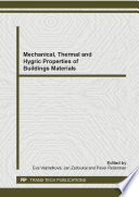 Mechanical, thermal and hygric properties of buildings materials : selected, peer reviewed papers from the 1st international doctoral conference on advanced materials, July 23-25, 2014, Zahrádky, Czech Republic /