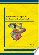 Advanced concepts in mechanical engineering I : Selected, peer reviewed papers from a Collection of Papers from the 6th International Conference on Advanced Concepts in Mechanical Engineering (ACME 2014), June 12-13, 2014, Iași, Romania /