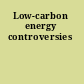 Low-carbon energy controversies