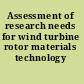 Assessment of research needs for wind turbine rotor materials technology