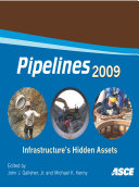 Pipelines 2009 : infrastructure's hidden assets : proceedings of the 2009 Pipeline Division Specialty Congress : August 15-19, 2009, San Diego, California /