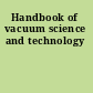 Handbook of vacuum science and technology