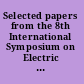 Selected papers from the 8th International Symposium on Electric and Magnetic Fields