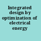 Integrated design by optimization of electrical energy systems