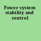 Power system stability and control