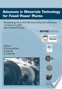 Advances in materials technology for fossil power plants proceedings from the Fifth International Conference, October 3-5, 2007, Marco Island, Florida, USA /