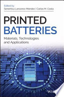 Printed batteries  : materials, technologies and applications /