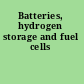 Batteries, hydrogen storage and fuel cells