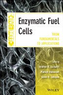 Enzymatic fuel cells : from fundamentals to applications /