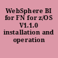 WebSphere BI for FN for z/OS V1.1.0 installation and operation