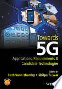 Towards 5G : applications, requirements and candidate technologies /