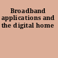 Broadband applications and the digital home