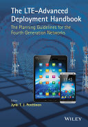 The LTE-advanced deployment handbook : the planning guidelines for the fourth generation networks /