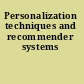 Personalization techniques and recommender systems