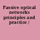 Passive optical networks principles and practice /