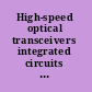 High-speed optical transceivers integrated circuits designs and optical devices techniques /