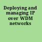 Deploying and managing IP over WDM networks