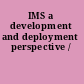 IMS a development and deployment perspective /