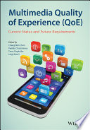 Multimedia quality of experience (QoE) : current status and future requirements /