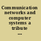 Communication networks and computer systems a tribute to Professor Erol Gelenbe /