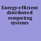 Energy-efficient distributed computing systems