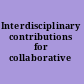 Interdisciplinary contributions for collaborative networks