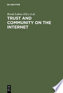 Trust and community on the internet : opportunities and restrictions for online cooperation /