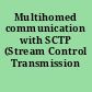 Multihomed communication with SCTP (Stream Control Transmission Protocol)