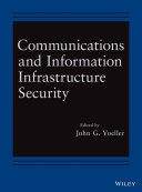 Communications and information infrastructure security /