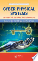 Cyber Physical Systems : Architectures, Protocols, and Applications /