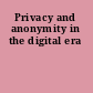 Privacy and anonymity in the digital era