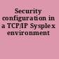 Security configuration in a TCP/IP Sysplex environment