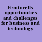 Femtocells opportunities and challenges for business and technology /