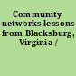 Community networks lessons from Blacksburg, Virginia /