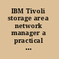 IBM Tivoli storage area network manager a practical introduction /