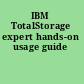 IBM TotalStorage expert hands-on usage guide