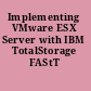 Implementing VMware ESX Server with IBM TotalStorage FAStT
