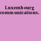 Luxembourg communications.