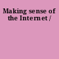 Making sense of the Internet /