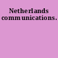 Netherlands communications.