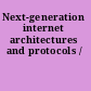 Next-generation internet architectures and protocols /
