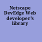 Netscape DevEdge Web developer's library