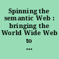 Spinning the semantic Web : bringing the World Wide Web to its full potential /