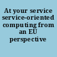 At your service service-oriented computing from an EU perspective /