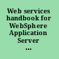 Web services handbook for WebSphere Application Server version 6.1