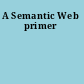 A Semantic Web primer