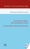 The semantic web in earth and space science : current status and future directions /