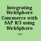 Integrating WebSphere Commerce with SAP R/3 using WebSphere InterChange Server